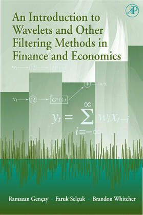 Gençay / Selçuk / Whitcher | An Introduction to Wavelets and Other Filtering Methods in Finance and Economics | Buch | 978-0-12-279670-8 | sack.de