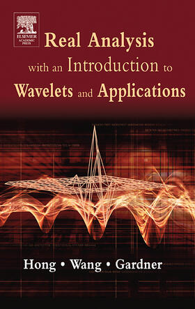 Hong / Wang / Gardner | Real Analysis with an Introduction to Wavelets and Applications | Buch | 978-0-12-354861-0 | sack.de
