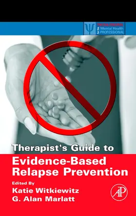 Witkiewitz / Marlatt |  Therapist's Guide to Evidence-Based Relapse Prevention | Buch |  Sack Fachmedien