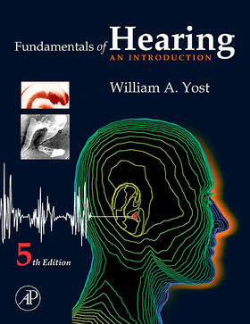 Yost | Fundamentals of Hearing: An Introduction | Buch | 978-0-12-370473-3 | sack.de