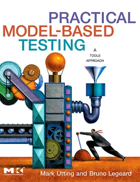 Utting / Legeard |  Practical Model-Based Testing | Buch |  Sack Fachmedien