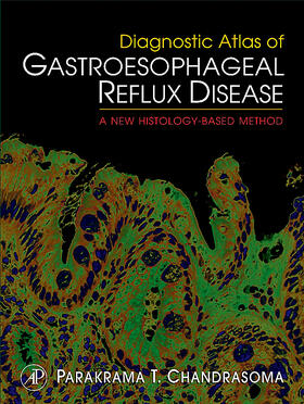 Chandrasoma |  Diagnostic Atlas of Gastroesophageal Reflux Disease | Buch |  Sack Fachmedien
