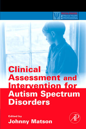Matson | Clinical Assessment and Intervention for Autism Spectrum Disorders | Buch | 978-0-12-373606-2 | sack.de
