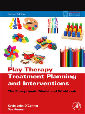 O'Connor / Ammen |  Play Therapy Treatment Planning and Interventions | Buch |  Sack Fachmedien