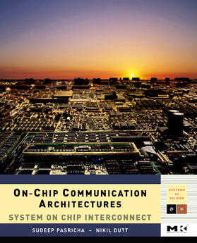 Pasricha / Dutt |  On-Chip Communication Architectures | Buch |  Sack Fachmedien
