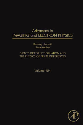 Harmuth / Meffert / Hawkes |  Advances in Imaging and Electron Physics: Dirac's Difference Equation and the Physics of Finite Differences | Buch |  Sack Fachmedien