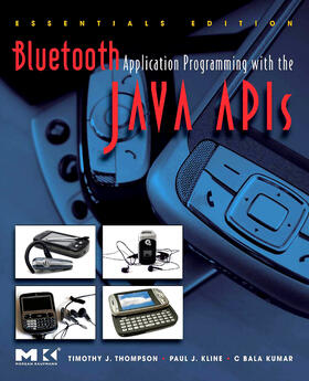 Thompson / Kumar / Kline |  Bluetooth Application Programming with the Java APIs | Buch |  Sack Fachmedien