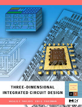 Pavlidis / Friedman |  Three-Dimensional Integrated Circuit Design | Buch |  Sack Fachmedien