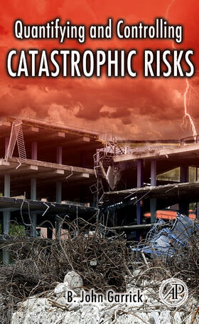 Garrick |  Quantifying and Controlling Catastrophic Risks | Buch |  Sack Fachmedien