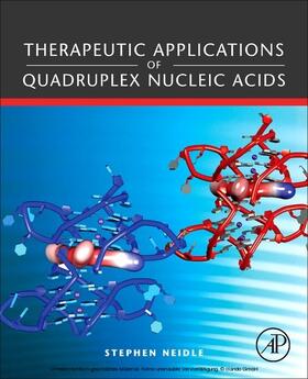 Neidle |  Therapeutic Applications of Quadruplex Nucleic Acids | eBook | Sack Fachmedien