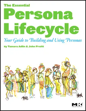 Adlin / Pruitt |  The Essential Persona Lifecycle: Your Guide to Building and Using Personas | Buch |  Sack Fachmedien