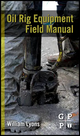 Lyons / Lyons, PhD, PE, |  Oil Rig Equipment Field Manual | Buch |  Sack Fachmedien