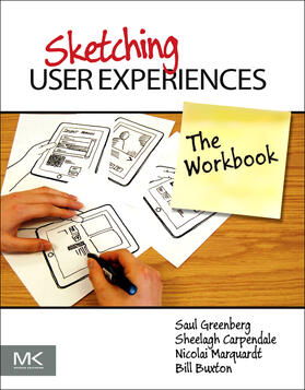 Buxton / Greenberg / Carpendale |  Sketching User Experiences: The Workbook | Buch |  Sack Fachmedien