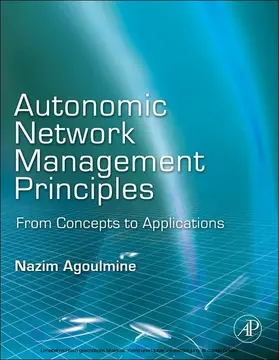 Agoulmine |  Autonomic Network Management Principles | eBook | Sack Fachmedien