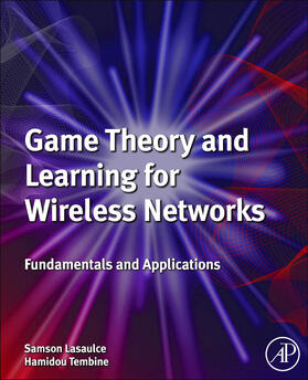 Lasaulce / Tembine |  Game Theory and Learning for Wireless Networks | Buch |  Sack Fachmedien