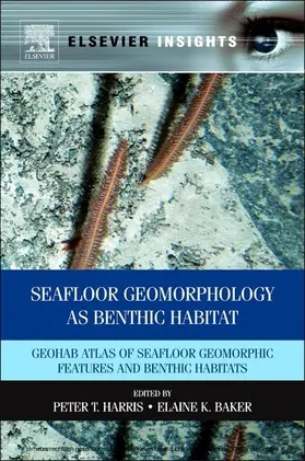 Harris / Baker |  Seafloor Geomorphology as Benthic Habitat | eBook | Sack Fachmedien