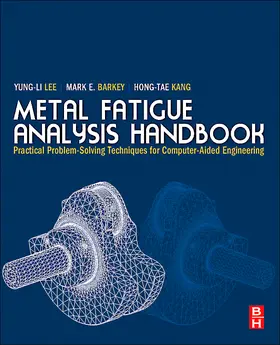 Lee / Barkey / Kang |  Metal Fatigue Analysis Handbook | Buch |  Sack Fachmedien