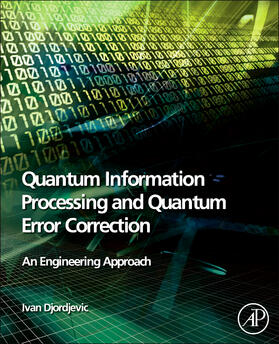 Djordjevic |  Quantum Information Processing and Quantum Error Correction | Buch |  Sack Fachmedien