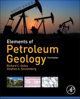 Selley / Sonnenberg | Elements of Petroleum Geology | Buch | 978-0-12-386031-6 | sack.de