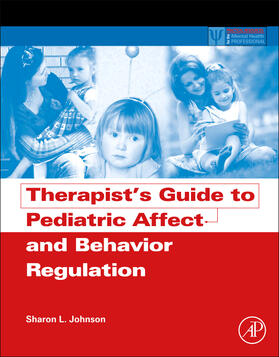Johnson |  Therapist's Guide to Pediatric Affect and Behavior Regulation | Buch |  Sack Fachmedien