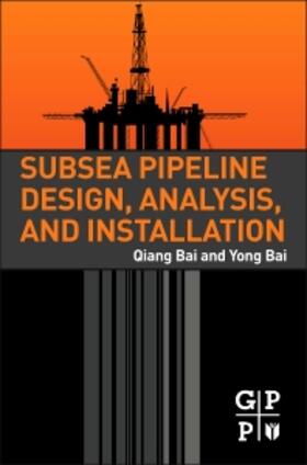 Bai |  Subsea Pipeline Design, Analysis, and Installation | Buch |  Sack Fachmedien