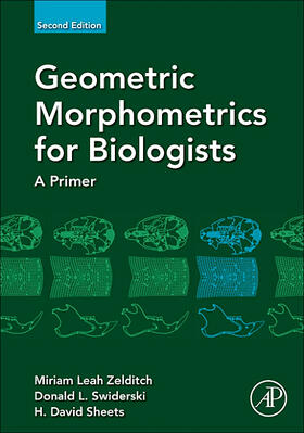 Zelditch / Swiderski / Sheets |  Geometric Morphometrics for Biologists | Buch |  Sack Fachmedien