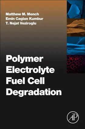 Mench / Caglan Kumbur / Veziroglu |  Polymer Electrolyte Fuel Cell Degradation | eBook | Sack Fachmedien