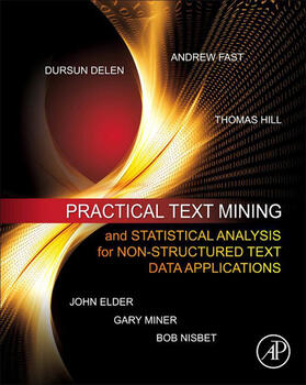 Miner / Elder / Fast |  Practical Text Mining and Statistical Analysis for Non-structured Text Data Applications | eBook | Sack Fachmedien