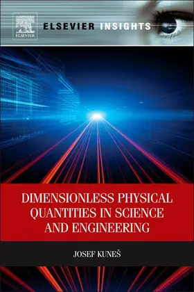 Kunes |  Dimensionless Physical Quantities in Science and Engineering | eBook | Sack Fachmedien