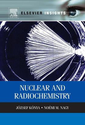 Konya |  Nuclear and Radiochemistry | eBook | Sack Fachmedien