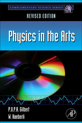 Gilbert / Haeberli |  Physics in the Arts | Buch |  Sack Fachmedien