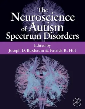 Buxbaum / Hof |  The Neuroscience of Autism Spectrum Disorders | eBook | Sack Fachmedien