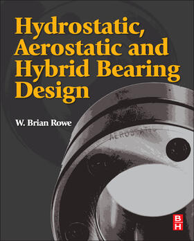 Rowe |  Hydrostatic, Aerostatic and Hybrid Bearing Design | Buch |  Sack Fachmedien