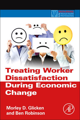 Glicken / Robinson |  Treating Worker Dissatisfaction During Economic Change | Buch |  Sack Fachmedien