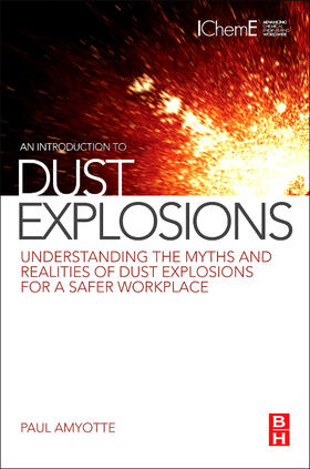 Amyotte |  An Introduction to Dust Explosions | Buch |  Sack Fachmedien