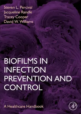 Percival / Williams / Cooper |  Biofilms in Infection Prevention and Control | eBook | Sack Fachmedien