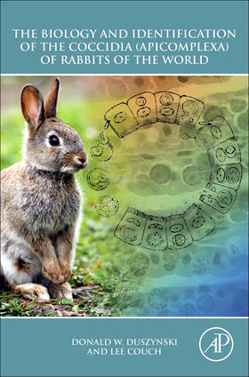 Duszynski / Couch |  The Biology and Identification of the Coccidia (Apicomplexa) of Rabbits of the World | Buch |  Sack Fachmedien