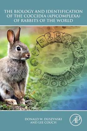 Duszynski / Couch |  The Biology and Identification of the Coccidia (Apicomplexa) of Rabbits of the World | eBook | Sack Fachmedien