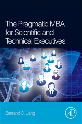 Liang | The Pragmatic MBA for Scientific and Technical Executives | Buch | 978-0-12-397932-2 | sack.de