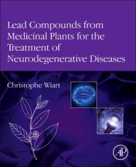 Wiart |  Lead Compounds from Medicinal Plants for the Treatment of Ne | Buch |  Sack Fachmedien