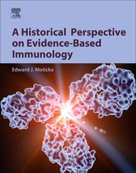 Moticka |  A Historical Perspective on Evidence-Based Immunology | Buch |  Sack Fachmedien