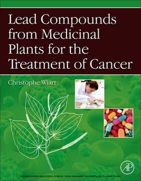 Wiart |  Lead Compounds from Medicinal Plants for the Treatment of Cancer | eBook | Sack Fachmedien
