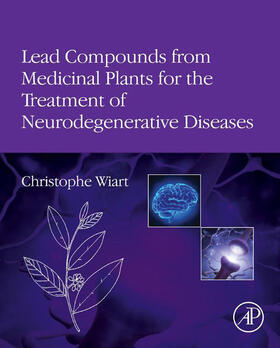 Wiart |  Lead Compounds from Medicinal Plants for the Treatment of Neurodegenerative Diseases | eBook | Sack Fachmedien