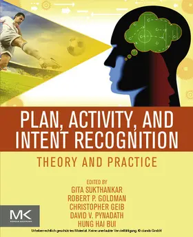 Sukthankar / Geib / Bui |  Plan, Activity, and Intent Recognition | eBook | Sack Fachmedien