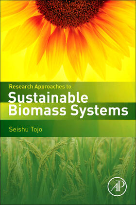 Tojo / Hirasawa | Research Approaches to Sustainable Biomass Systems | Buch | 978-0-12-404609-2 | sack.de