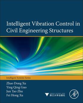 Xu / Guo / Zhu |  Intelligent Vibration Control in Civil Engineering Structures | Buch |  Sack Fachmedien