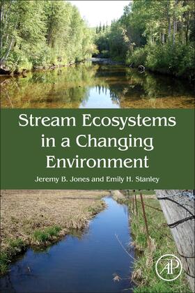 Jones / Stanley |  Stream Ecosystems in a Changing Environment | Buch |  Sack Fachmedien