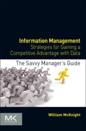 McKnight |  Information Management: Strategies for Gaining a Competitive Advantage with Data | Buch |  Sack Fachmedien