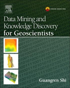 Shi |  Data Mining and Knowledge Discovery for Geoscientists | Buch |  Sack Fachmedien