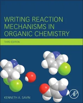 Savin |  Writing Reaction Mechanisms in Organic Chemistry | Buch |  Sack Fachmedien